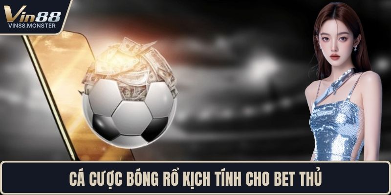 Cá cược bóng rổ kịch tính cho bet thủ