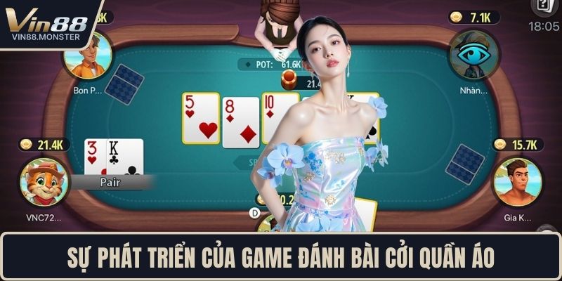 Sự phát triển của game đánh bài cởi quần áo